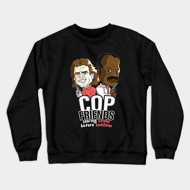 Cop Friends  - Solving Crime Before Bedtime Crewneck Sweatshirt by NerdShizzle